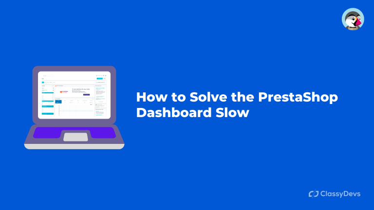 How To Solve The Prestashop Dashboard Slow Classydevs