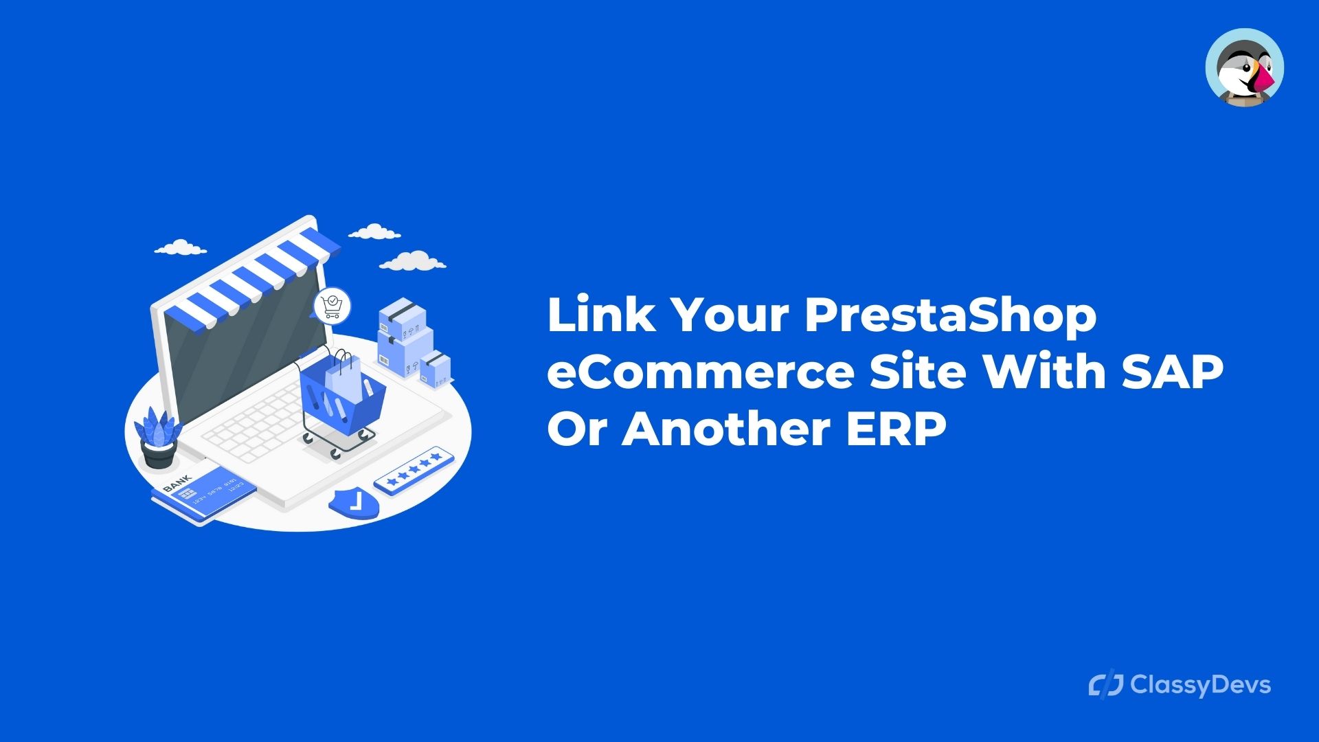 Link Your PrestaShop eCommerce Site With SAP Or Another ERP